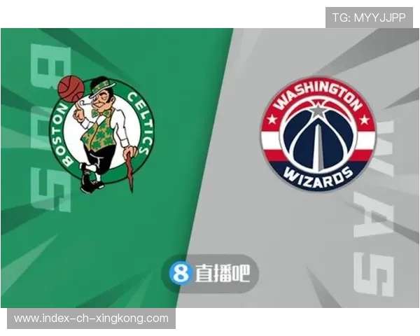 奇才对决凯尔特人 战术体系剖析与攻防表现深度解析 奇才对决凯尔特人 战术体系剖析与攻防表现深度解析